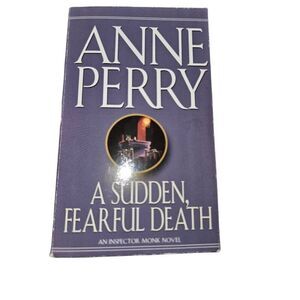 A sudden fearful death by Anne Perry Ballantine books isbn 0804112835